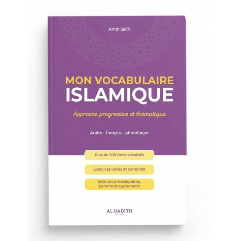 Mon Vocabulaire Islamique : Approche Progressive et Thématique - Amin Salih - Editions Al-Hadith