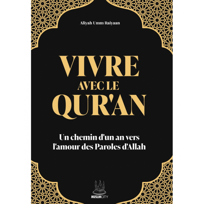 Vivre avec le Qur’an : Un chemin d’un an vers l’amour des Paroles d’Allah - MuslimCity