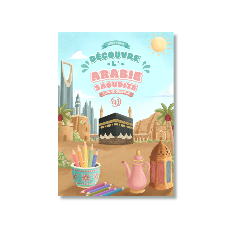 Découvre l'Arabie Saoudite - Livre de Coloriage - Editions Al Imam