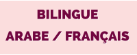 Bilingue / Arabe - Français 