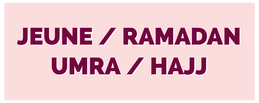 Ramadan, Jeune, Hajj et Umra  