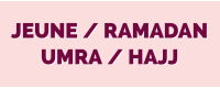 Ramadan, Jeune, Hajj et Umra  