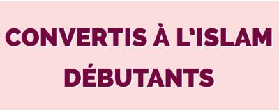 Convertis & débutants