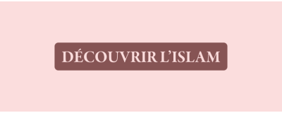 Découvrir l’Islam